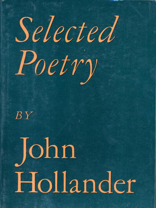 Title details for Selected Poetry by John Hollander - Available